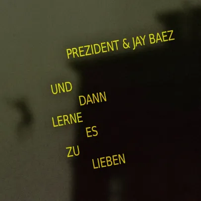 Prezident & Jay Baez Tour Hannover Und dann lerne es zu lieben 2026/27