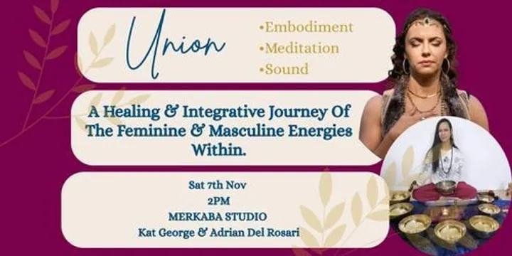 Union: Meditation Embodiment Sound- A Journey Into the Feminine and Masculine Within