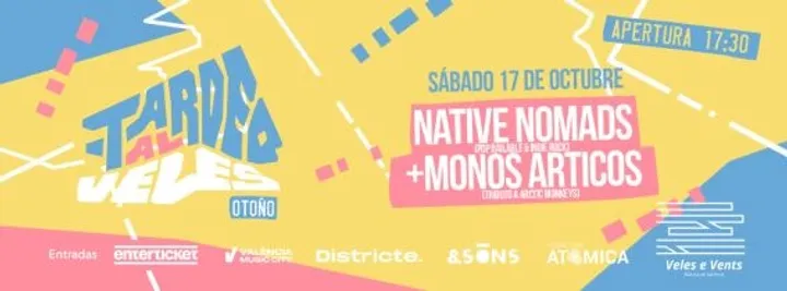 Tardeo al Veles: Native Nomads + Monos Árticos