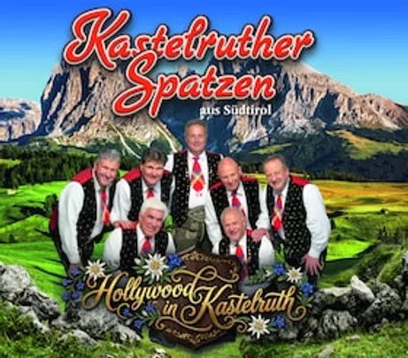 Kastelruther Spatzen - Hollywood in Kastelruth