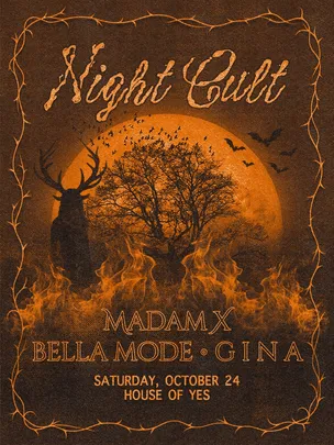 Night Cult: Madam X, Bella Mode, G I N A