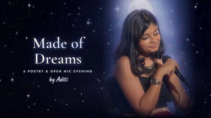 Made of Dreams: An Evening of Poetry & Possibility by Aditi Sinha
