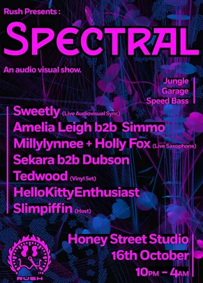 RUSH presents: SPECTRAL // AudioVisual Show // JUNGLE // GARAGE // SPEED BASS
