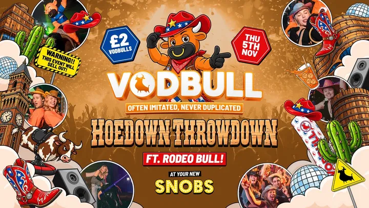 🧡 VODBULL HOEDOWN THROWDOWN @ Snobs Birmingham 05/11
