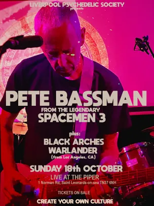 Liverpool Psychedelic Society presents... Pete Bassman (Spacemen 3) + Black Arches + Warlander (US)