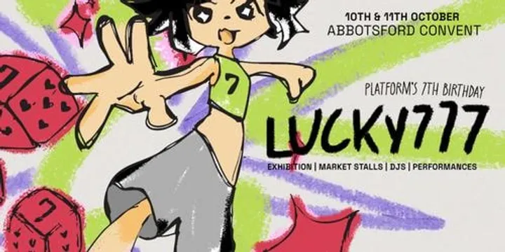LUCKY777: Platform's 7th Birthday Exhibition @ Abbotsford Convent