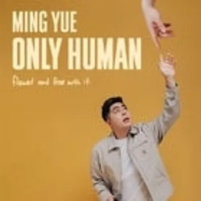 MING YUE - ONLY HUMAN