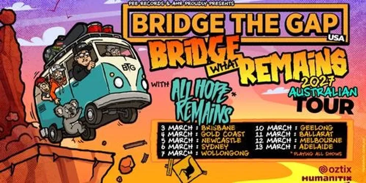 BRIDGE WHAT REMAINS - 2027 AUSTRALIAN TOUR
