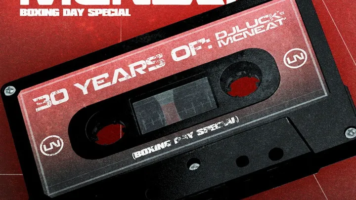 30 Years of: DJ Luck & MC Neat (Boxing Day Special)