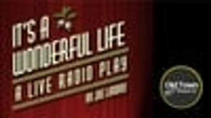 It's A Wonderful Life: A Live Radio Play