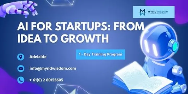 AI for Startups: From Idea to Growth 1 Day Session  in Adelaide