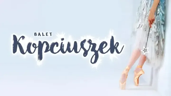 Balet Kopciuszek - familijny spektakl baletowy