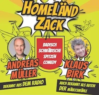 HomeLändZack! - Ein Schwabe und ein Badener treten auf.