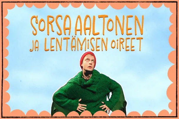 Avoimet harjoitukset: pienoisooppera Sorsa Aaltonen ja lentämisen oireet