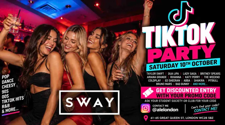 🔥 TIKTOK PARTY — FREE ENTRY (200 Tickets) SATURDAY 17th OCTOBER by SWAY BAR LONDON
