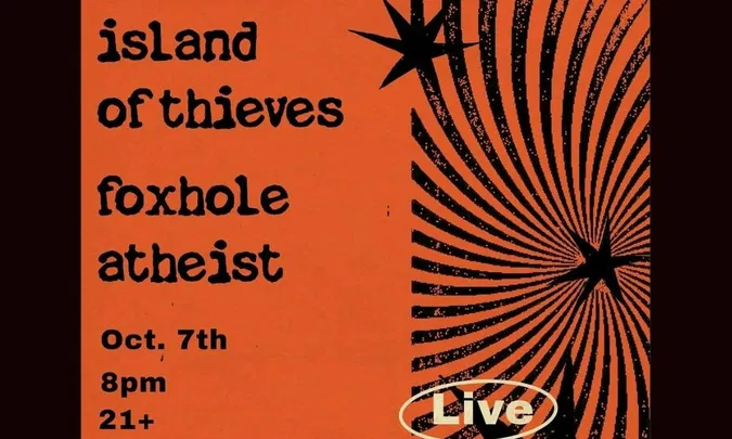 Island of Thieves, The Valves, and Foxhole Athiest