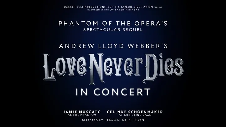 Andrew Lloyd Webber's LOVE NEVER DIES - The Phantom Returns (Touring)