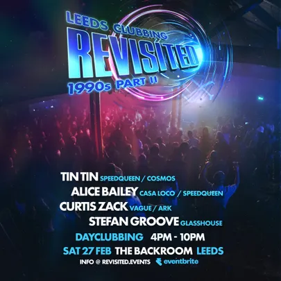 Leeds Clubbing Revisited: 1990s pt II - DAYCLUBBING