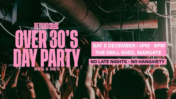 80s & 90s Over 30s Daytime Clubbing - MARGATE