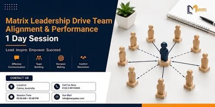 Matrix Leadership 1 Day Session: Drive Team Alignment & Performance, Cairns