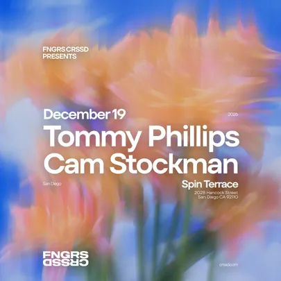 FNGRS CRSSD presents TOMMY PHILLIPS + CAM STOCKMAN at Spin Terrace