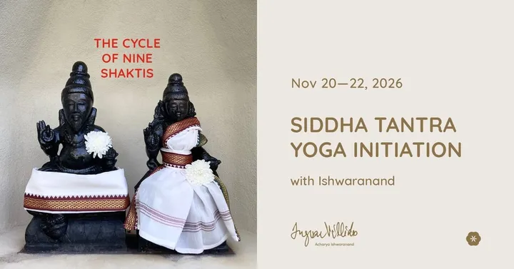 The Cycle of the Nine Shaktis. A Siddha-Tantra Yoga Initiation with Ishwaranand.