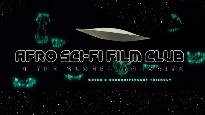 Afro Sci-Fi Film Club 4 the Global Majority [queer & neurodivergent friendly]