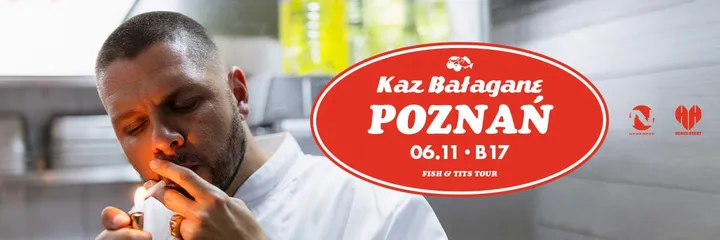 Kaz Bałagane | Fish & Tits | Poznań
