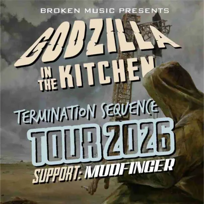 Godzilla in the Kitchen - Termination Sequence Tour 2026 + Mudfinger