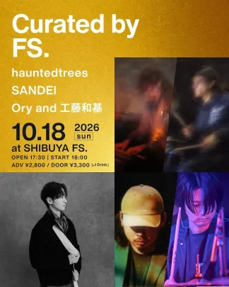 Curated by FS. - hauntedtrees / SANDEI / Ory and 工藤和基 -（渋谷 FS.）