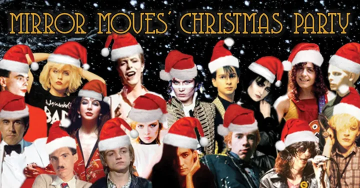 MIRROR MOVES: CHRISTMAS PARTY 2026: Liverpool's Post Punk, New Wave, Synth Pop Christmas party
