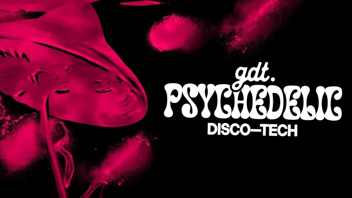 GDT: PSYCHEDELIC DISCO-TECH // TUESDAY AT WORLD HEADQUARTERS