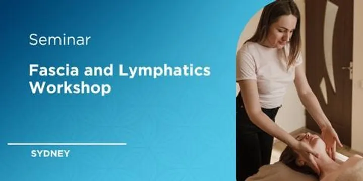 Fascia and Lymphatics Workshop - Sydney 2027