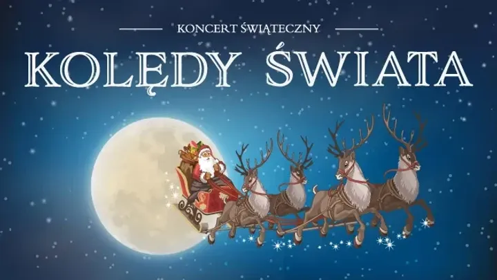 KONCERT ŚWIĄTECZNY - KOLĘDY ŚWIATA
