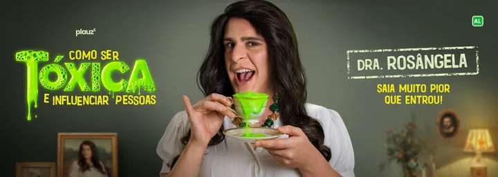 Dra. Rosângela em: Como ser tóxica e influenciar as Pessoas
