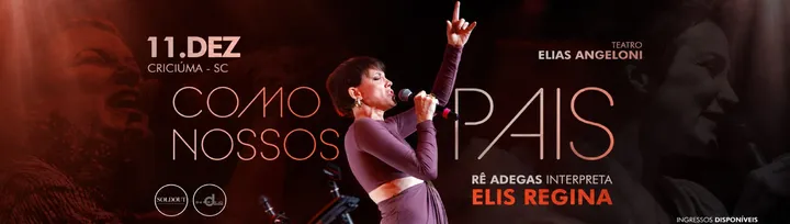 COMO NOSSOS PAIS  O MAIOR ESPETÁCULO EM HOMENAGEM A ELIS REGINA