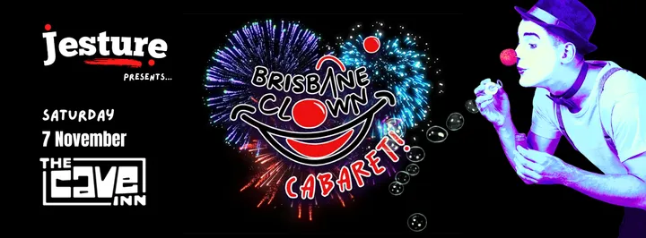 Brisbane Clown Cabaret Nov 7