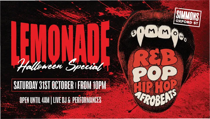 LEMONADE HALLOWEEN SPECIAL: POP, RNB, HIP HOP, OLD SCHOOL CLASSICS, AFROBEATS & DANCEHALL… TIL 4AM