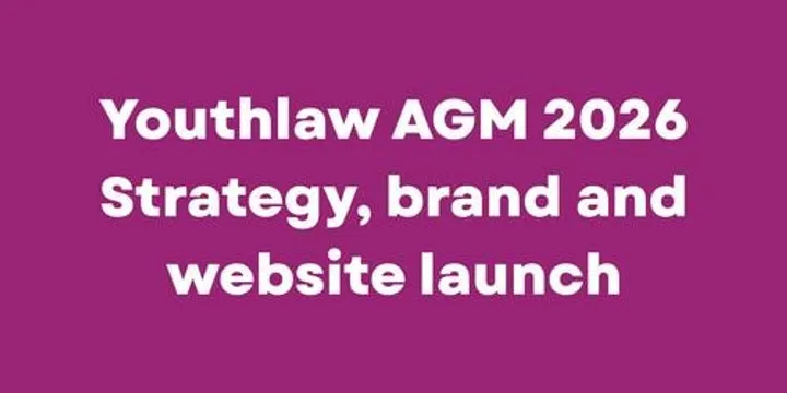New Strategy, New Look, and Youthlaw AGM 2026