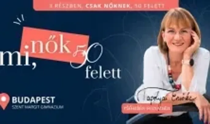 Dr. Tapolyai Emőke: MI NŐK 50 felett-Azokról, amikről álmodni sem merünk