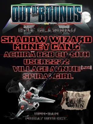 Out of Bounds presents: SHADOW WIZARD MONEY GANG, User2222, ACHIRĀ B2B CU-SITH, VA, SPIRALGIRL