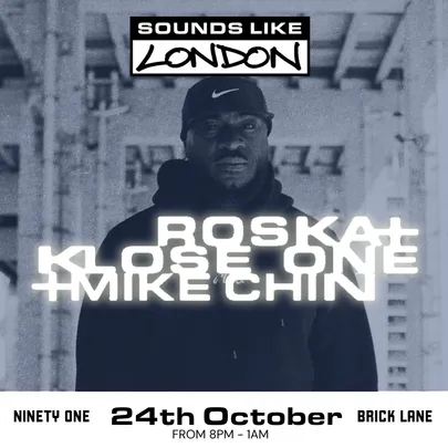 Sounds Like London: Roska, Klose One + Mike Chin