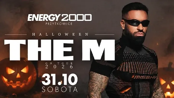 THE M 31.10 ☆ ENERGY 2000 PRZYTKOWICE [18+]