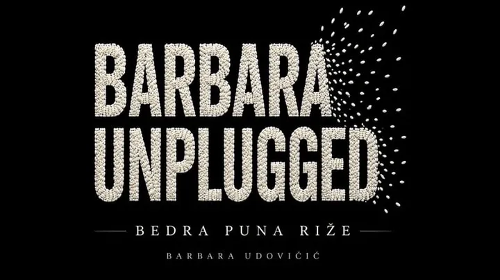 BARBARA UNPLUGGED Barbara Udovičić