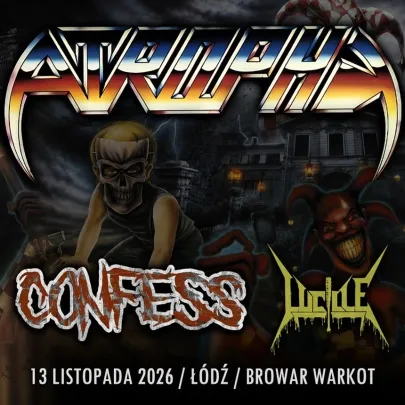 ATROPHY + CONFESS + LUCILLE / 13.11 / Łódź