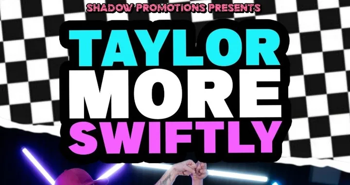 TAYLOR MORE SWIFTLY