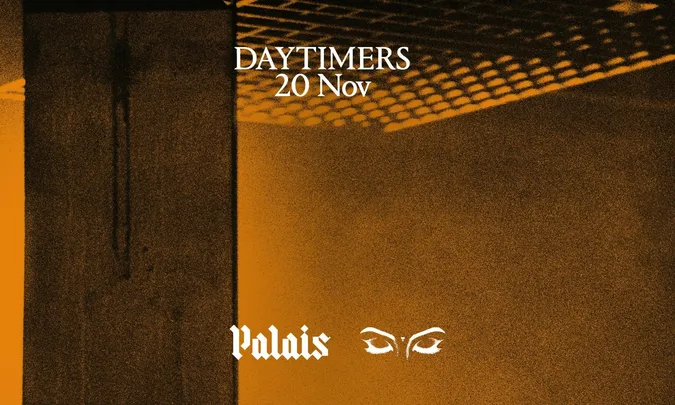 Palais x DAYTIMERS