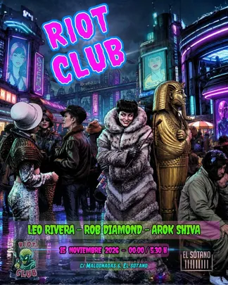 RIOT CLUB: LEO RIVERA, Arok Shiva, ROB DIAMOND