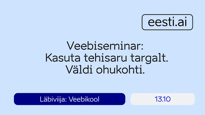VEEB - Kasuta tehisaru targalt. Väldi ohukohti