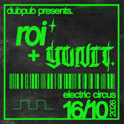 DubPub • Ft roi* & YUNIT